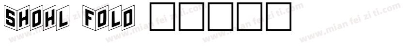 Shohl Fold字体转换